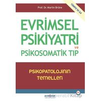 Evrimsel Psikiyatri ve Psikosomatik Tıp - Psikopatolojinin Temelleri