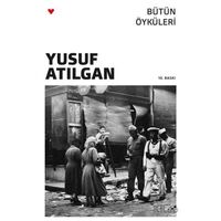 Bütün Öyküleri - Yusuf Atılgan - Can Yayınları