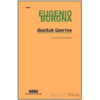 Dostluk Üzerine - Eugenio Borgna - Yapı Kredi Yayınları