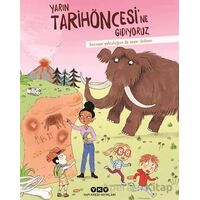 Yarın Tarihöncesi’ne Gidiyoruz/ Geçmişe Yolculuğun İlk Seyir Defteri