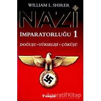 Nazi İmparatorluğu 1 - William L. Shirer - İnkılap Kitabevi