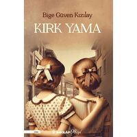 Kırk Yama - Bige Güven Kızılay - İnkılap Kitabevi