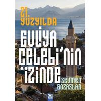 21. Yüzyılda Evliya Çelebinin İzinde - Seymen Bozaslan - Altın Kitaplar