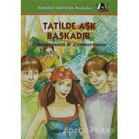 Tatilde Aşk Başkadır - Zimmermann &amp; Zimmermann - Epsilon Yayınevi