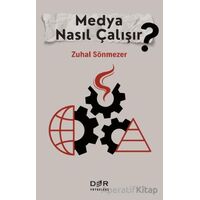 Medya Nasıl Çalışır? - Zuhal Sönmezer - Der Yayınları