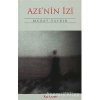 Aze’nin İzi - Murat Yaykın - Kalkedon Yayıncılık