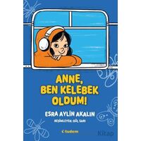 Anne, Ben Kelebek Oldum! - Esra Aylin Akalın - Tudem Yayınları