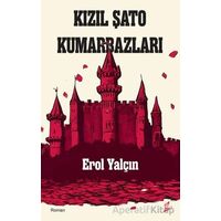 Kızıl Şato Kumarbazları - Erol Yalçın - Okur Kitaplığı