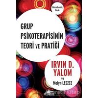 Grup Psikoterapisinin Teori ve Pratiği - Irvin D. Yalom - Pegasus Yayınları
