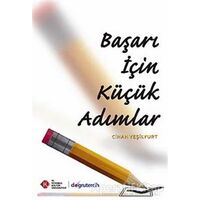 Başarı İçin Küçük Adımlar - Cihan Yeşilyurt - İstanbul Kültür Üniversitesi - İKÜ Yayınevi