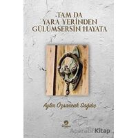 Tam Da Yara Yerinden Gülümsersin Hayata - Aylin Özsancak Sağdıç - Octopus Yayınevi