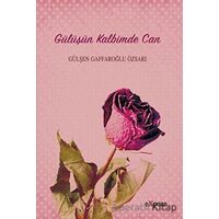 Gülüşün Kalbimde Can - Gülşen Gaffaroğlu Özsarı - Expoze Kitap