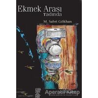 Ekmek Arası Tadında - M. Sabri Gökhan - Chiviyazıları Yayınevi