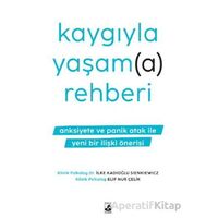 Kaygıyla Yaşam(a) Rehberi - Elif Nur Çelik - Küsurat Yayınları