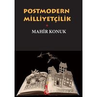 Postmodern Milliyetçilik - Mahir Konuk - El Yayınları