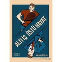 Altı İş Üstü Hayat - Hakan Yücelen - Siyah Kitap
