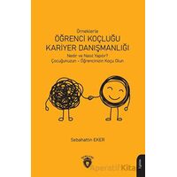 Örneklerle Öğrenci Koçluğu ve Kariyer Danışmanlığı - Sebahattin Eker - Dorlion Yayınları