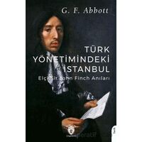 Türk Yönetimindeki İstanbul - G. F. Abbott - Dorlion Yayınları