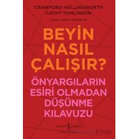 Beyin Nasıl Çalışır? - Crawford Hollingworth - İş Bankası Kültür Yayınları