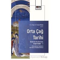 Orta Çağ Tarihi Alanında Uluslararası Araştırmalar – II