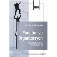 Yönetim ve Organizasyon Alanında Uluslararası Araştırmalar – IV