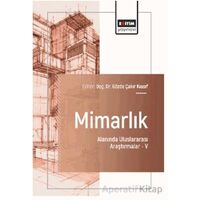 Mimarlık Alanında Uluslararası Araştırmalar – V - İrem Özdemir - Eğitim Yayınevi - Bilimsel Eserler