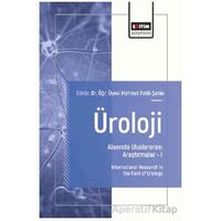 Üroloji Alanında Uluslararası Araştırmalar – I - Dursun Baba - Eğitim Yayınevi - Bilimsel Eserler
