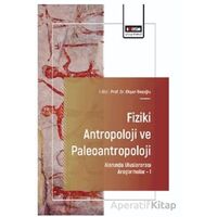 Fiziki Antropoloji ve Paleoantropoloji Alanında Uluslararası Araştırmalar – I