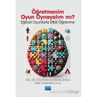 Öğretmenim Oyun Oynayalım Mı? - Süleyman Gümrükçüoğlu - Nobel Akademik Yayıncılık