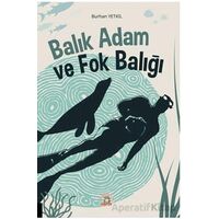 Balık Adam ve Fok Balığı - Burhan Yetkil - Akademisyen Kitabevi