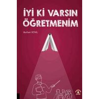 İyi Ki Varsın Öğretmenim - Burhan Yetkil - Akademisyen Kitabevi