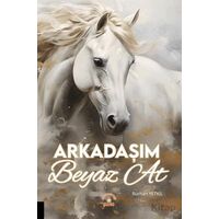 Arkadaşım Beyaz At - Burhan Yetkil - Akademisyen Kitabevi