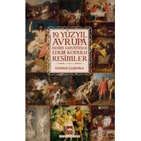 19. Yüzyıl Avrupa Resim Sanatında Edebi Konulu Resimler - Günnaz Çaşkurlu - Ötüken Neşriyat
