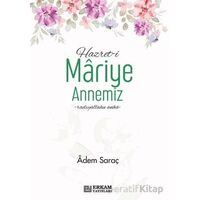 Hazreti Mariye Annemiz - Adem Saraç - Erkam Yayınları