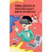 Sanal Gerçeklik Gözlüğü Ilgaz’ı Nereye Götürüyor? - Aynur Nergiz - Siyah Beyaz Yayınları