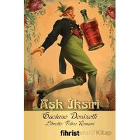 Aşk İksiri - Felice Romani - Fihrist Kitap