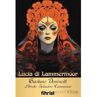 Lucia di Lammermoor - Gaetano Donizetti - Fihrist Kitap