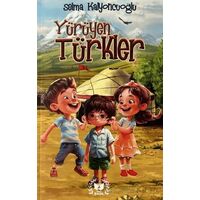 Yürüyen Türkler - Selma Kalyoncuoğlu - Ateş Yayınları