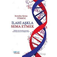 İlahi Aşkla Sema Etmek - Semiha Sema Türköz - Gülnar Yayınları