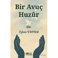 Bir Avuç Huzur - Özkan Kurum - Gülnar Yayınları