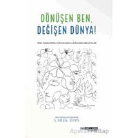 Dönüşen Ben Değişen Dünya - Ayşe Dilek Aydın - Atlas Akademi