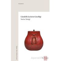 Gündelik Şeylerin Güzelliği - Soetsu Yanagi - Ketebe Yayınları
