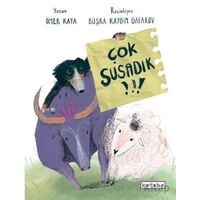 Çok Susadık! - Ömer Kaya - Ketebe Çocuk