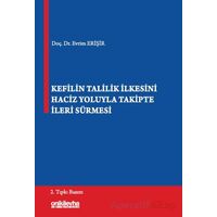 Kefilin Talilik İlkesini Haciz Yoluyla Takipte İleri Sürmesi - Evrim Erişir - On İki Levha Yayınları