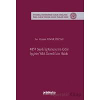 4857 Sayılı İş Kanununa Göre İşçinin Yıllık Ücretli İzin Hakkı