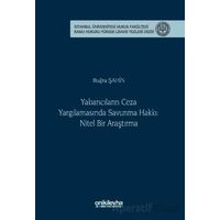 Yabancıların Ceza Yargılamasında Savunma Hakkı: Nitel Bir Araştırma