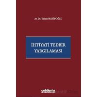 İhtiyati Tedbir Yargılaması - Tahsin Hatipoğlu - On İki Levha Yayınları