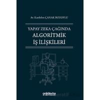 Yapay Zeka Çağında Algoritmik İş İlişkileri - Kardelen Çanak Bozoflu - On İki Levha Yayınları