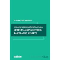 Sürücü Asistan Sistemli Taşıtlarda Sigorta - Gizem Kılıç Akyıldız - On İki Levha Yayınları