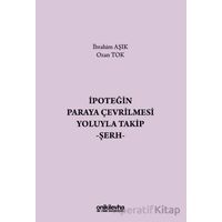 İpoteğin Paraya Çevrilmesi Yoluyla Takip - Şerh - Ozan Tok - On İki Levha Yayınları